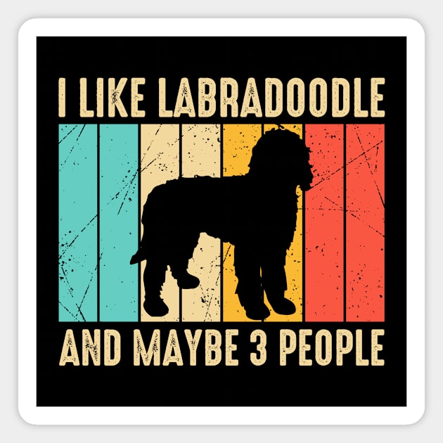 I Like Labradoodle And Maybe 3 People Magnet by Statement-Designs